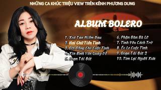 Album Bolero Phương Dung 2026 ❤️ Tuyển Tập Nhạc Vàng Trữ Tình Hay Nhất