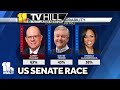 11 TV Hill: Marylands race for U.S. Senate