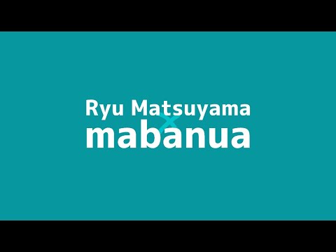 Ryu Matsuyama x mabanua