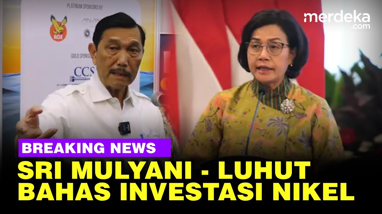 🔴 LIVE - Luhut hingga Sri Mulyani Bahas Nikel Melalui SIMBARA