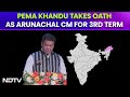 Arunachal Pradesh News | Pema Khandu Takes Oath As Arunachal Pradesh CM For Third Consecutive Term
