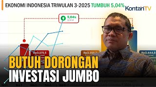 Ekonomi Indonesia Tumbuh 5,04% Kuartal III-2025: Butuh Dorongan Investasi Lebih Besar