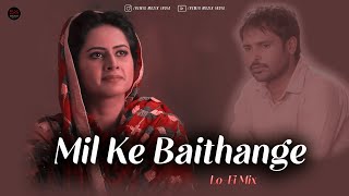 Mil Ke Baithange (Remix Lofi) Amrinder Gill ft BYG BASS (Angrej) | Punjabi Song