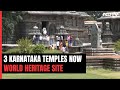 UNESCO Declares 3 Karnataka Temples As World Heritage Site