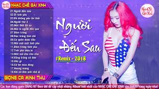 NHẠC SỐNG REMIX GÂY NGHIỆN 2018 – LK NHẠC SỐNG HÀ TÂY CỰC MỚI – GIỌNG CA MINH THU