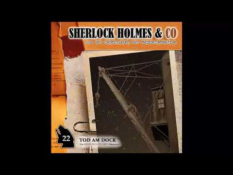 Sherlock Holmes & Co - Folge 22: Tod am Dock (Komplettes Hörspiel)