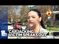 Carjacking victim shares story to warn others