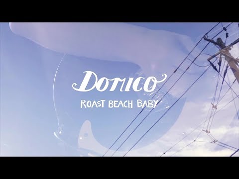 ドミコ / ロースト・ビーチ・ベイベー (Official Video)