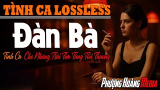 Đàn Bà - Tình Ca Cho Những Trái Tim Từng Tổn Thương | Nhạc Hải Ngoại Xưa Còn Mãi Với Thời Gian