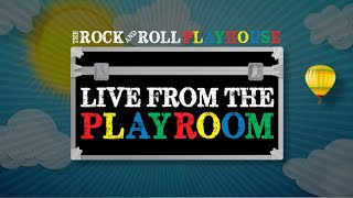 Live From The Playroom | Episode 1 | Rock and Roll Playhouse