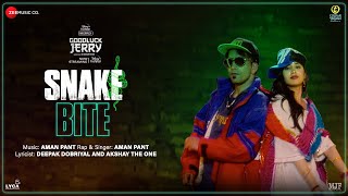 Snake Bite - Aman Pant Ft Janhvi Kapoor & Deepak Dobriyal (Goodluck Jerry)