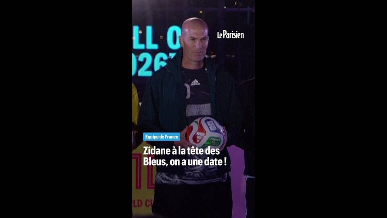 Zidane à la tête des Bleus, on a une date !