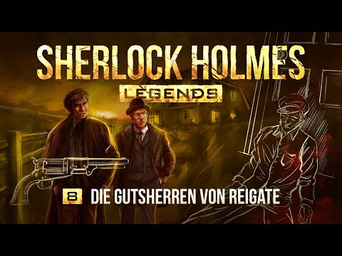 Sherlock Holmes Legends - 8 - Die Gutsherren von Reigate