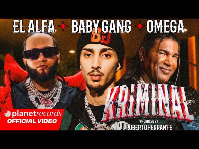 BABY GANG ❌ EL ALFA ❌ OMEGA - KRIMINAL (Prod. by Roberto Ferrante) [Official Video]