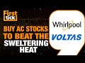 AC Stocks Including Voltas, Whirlpool & Havells Rally As IMD Predicts A Scorching Summer