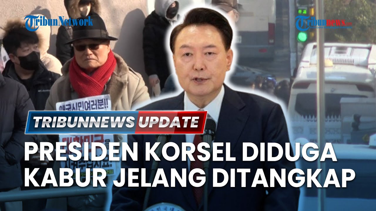 🔴LIVE: Presiden Korsel Yoon Suk Yeol Diduga Kabur Jelang Ditangkap, Rumahnya Kini Dijaga Ketat
