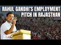 Rahul Gandhi In Rajasthan | Jobs, Training, Stipend, Startup Funds Among Rahul Gandhis 5 Guarantees