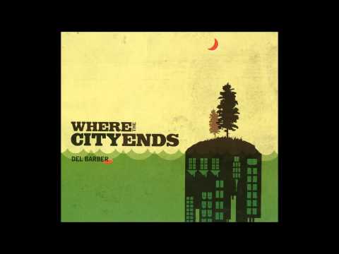 Del Barber - Where The City Ends