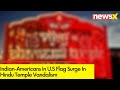Watch: Indian-Americans In U.S Flag Surge In Hindu Temple Vandalism | NewsX