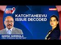 Katchtheevu Issue Decoded | Mukul Rohatgi & Harsh Shringla Exclusive