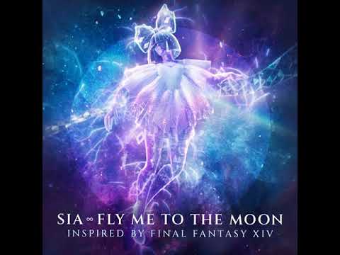 Sia - Fly Me To The Moon (Inspired By "FINAL FANTASY XIV" - Official Audio)