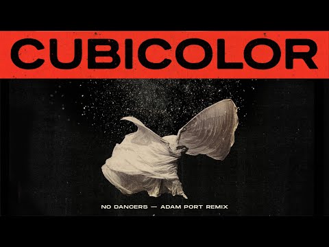 Cubicolor - No Dancers (Adam Port Remix)