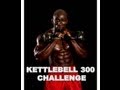 Kettlebell 300 Challenge