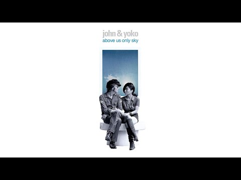 John & Yoko: Above Us Only Sky'
