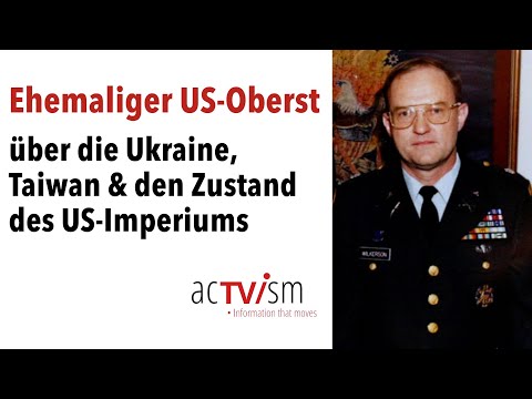 Ehemaliger Oberst der US-Armee zum Thema Ukraine, Taiwan und dem Zustand des US-Imperiums