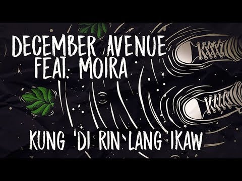 December Avenue feat. Moira Dela Torre - Kung 'Di Rin Lang Ikaw (OFFICIAL LYRIC VIDEO)