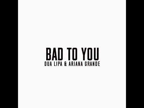 Bad To You - Ariana, Nicki Minaj & Normani