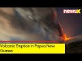 Volcanic Eruption in Papua New Guinea | Special Flight Carries Relief Supplies | NewsX