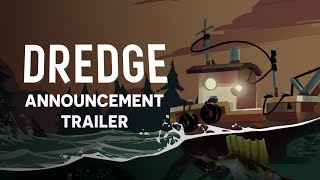 DREDGE | Announcement Trailer