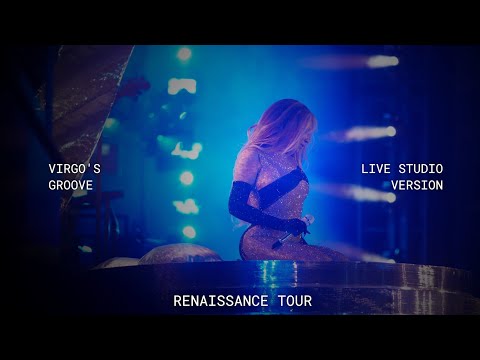 BEYONCÉ - VIRGO'S GROOVE - RENAISSANCE WORLD TOUR - LIVE STUDIO VERSION