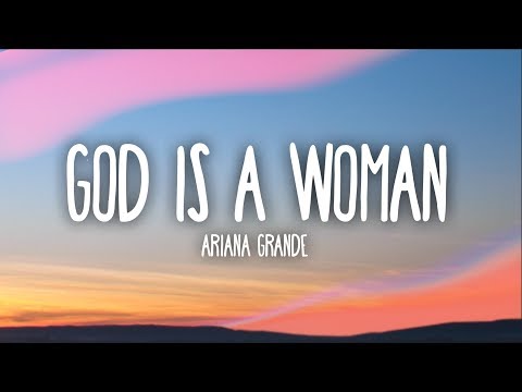 Ariana Grande - God Is A Woman (Lyrics)