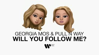 Georgia Mos & Pull n Way — Will You Follow Me? | Official Lyric Video