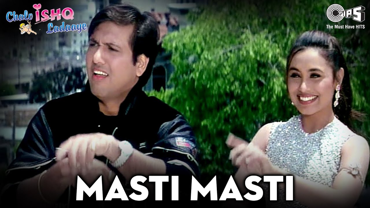 Chalo Ishq Ladaaye Full Movie Free Download Masti Masti - Chalo Ishq Ladaaye | Govinda & Rani Mukherjee | Sonu
