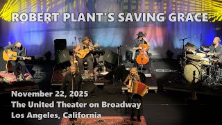 Robert Plant's Saving Grace · 2025-11-22 · United Theater on Broadway · Los Angeles · full live show