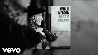 Willie Nelson - Dream Chaser