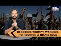 Houthi attacks US Navy: Decoding Trumps warning and Irans role | News9