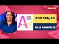 Anu Ranjan, Film Producer | NewsX India A-List