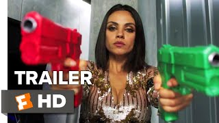 The Spy Who Dumped Me 2018 Movie Trailer
