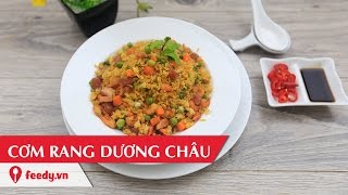 Hướng dẫn cách làm cơm rang Dương Châu - Yang Zhou Fried Rice