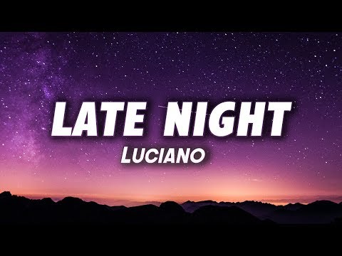 Luciano - LATE NIGHT (Lyrics)