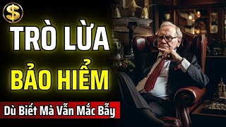 TRÒ LỪA BÁN BẢO HIỂM: DÙ NHIỀU NGƯỜI BIẾT MÀ VẪN BỊ MẮC BẪY! | THUẬT TÀI VẬN