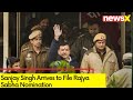 Sanjay Singh Arrives to File Nomination | Rajya Sabha Nomination | NewsX