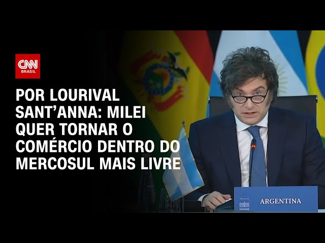 Análise: Milei quer tornar o comércio dentro do Mercosul mais livre | CNN PRIME TIME