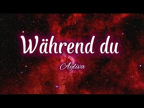 Ayliva - Während du (lyrics)