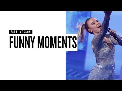 Zara Larsson: Funny Moments