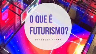 O que é Futurismo?